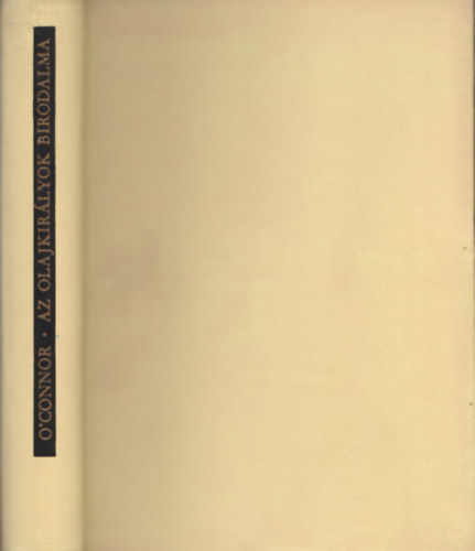 Harvey O'Connor - Az olajkir�lyok birodalma