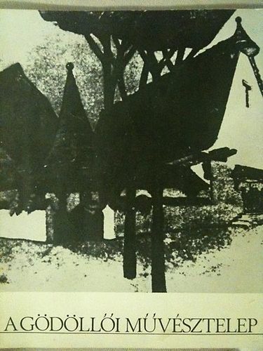 Gell�r Katalin-Keres� Katalin - A g�d�ll�i m�v�sztelep 1901-1920