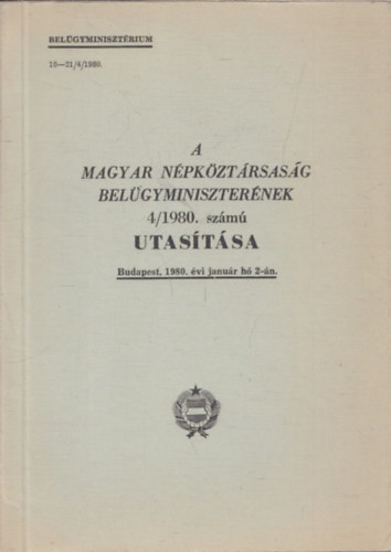 A Magyar Npkztrsasg belgyminiszternek 4/1980. szm utastsa (Budapest, 1980. vi janur h 2-n)