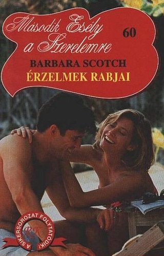 Barbara Scotch - �rzelmek rabjai (M�sodik es�ly a szerelemre 60.)