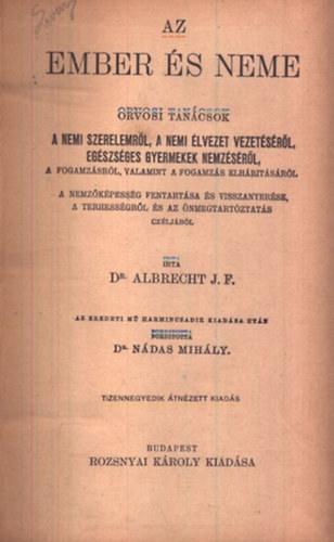 J. F. dr. Albrecht - Az ember és neme - Orvosi tanácsok a nemi szerelemről, ...