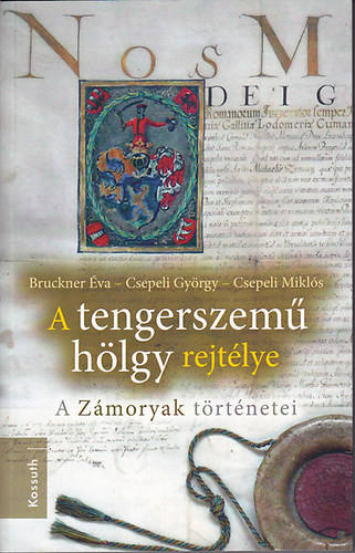 Bruckner Éva; Csepeli György; Csepeli Miklós - A tengerszemű hölgy rejtélye (A Zámoryak történetei)