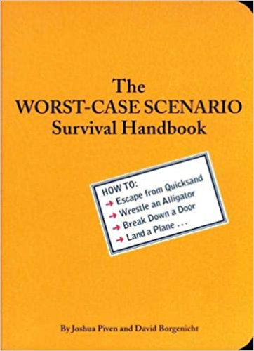 David Borgenicht Joshua Piven - The Worst-Case Scenario - Survival Handbook