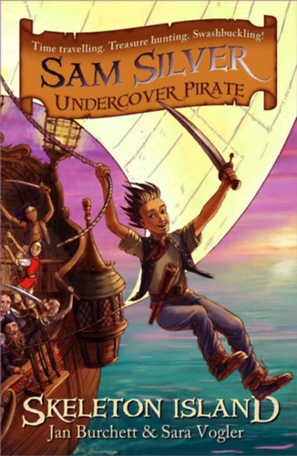 Jan Burchett and Sara Vogler - Skeleton Island (Sam Silver Undercover Pirate)
