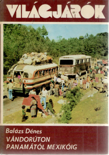 Balzs Dnes - Vndorton Panamtl Mexikig (Vilgjrk 137.)