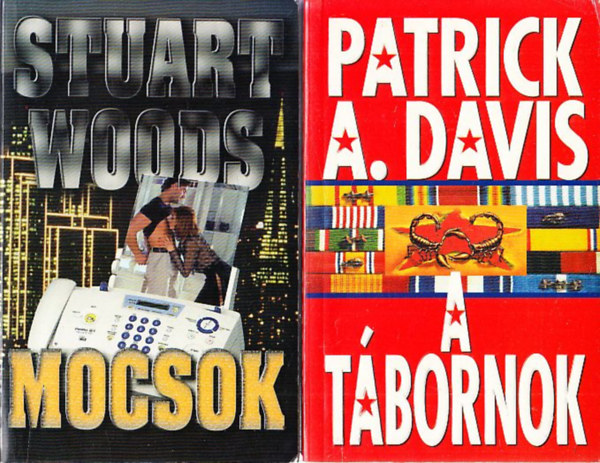 Mocsok (Stuart Woods) + A tbornok (Patrick A. Davis) (2 db)