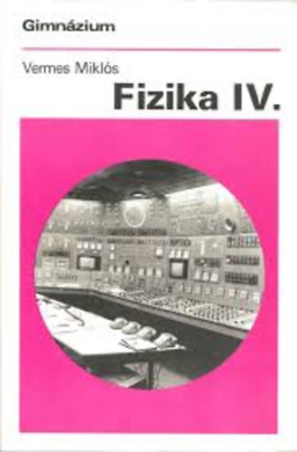 Vermes Mikls - Fizika IV. 12 o.