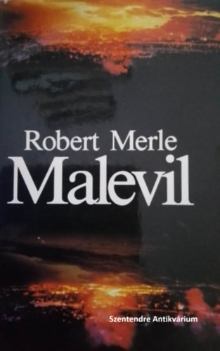 Soml� Vera  Robert Merle (szerk.), G�r�g L�via (ford.) - Malevil - 5 vil�gr�sz k�nyvei - G�r�g L�via ford�t�s�ban (saj�t k�ppel! szent. antikv.)