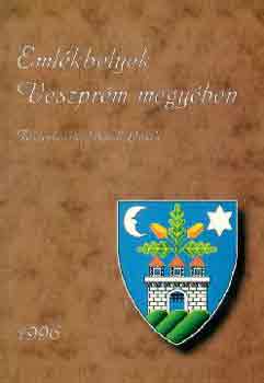 B�ndi L�szl�  (szerk.) - Eml�khelyek Veszpr�m megy�ben