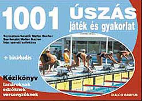 Szerzői kollektíva - 1001 úszás játék és -gyakorlat