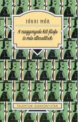 Jkai Mr - A nagyenyedi kt fzfa s ms elbeszlsek