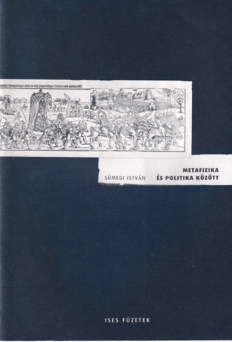 S�megi Istv�n - Metafizika �s politika k�z�tt