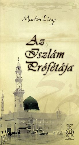 Martin Lings - Az iszlm prftja