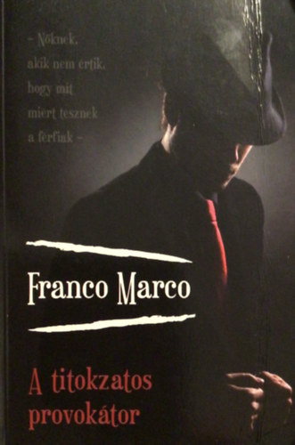 Franco Marco - A titokzatos provoktor