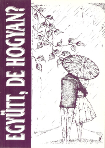 Seb�k S�ndor - Egy�tt, de hogyan ?