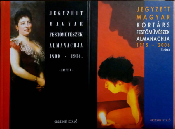 Wittek Zsolt  (szerk.) - Jegyzett magyar festmvszek almanachja - Adattr I-II. (I.: Jegyzett magyar festmvszek almanachja 1800-1914, II.: Jegyzett magyar kortrs festmvszek almanachja 1915-2006)