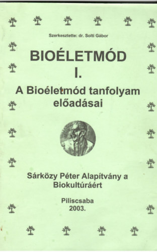 Dr. Solti Gbor - Bioletmd I. a Bioletmd tanfolyam eladsai