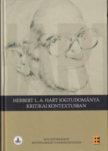 Herbert L. A. Hart Szerk.: Pl Dniel Levente - Herbert L. A. Hart jogtudomnya kritikai kontextusban
