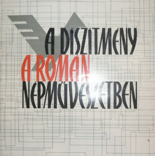 T.-Focsa, M. Bábáteanu - A díszítmény a román népművészetben