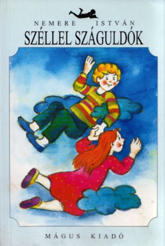 Nemere Istv�n - Sz�llel sz�guld�k