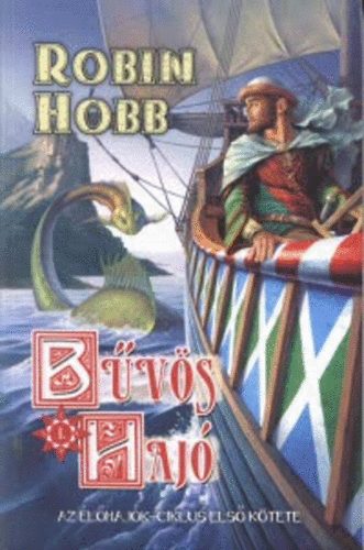 Robin Hobb - B�v�s haj�- Az �l�haj�k-ciklus els� k�tete