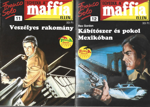 2 db Egyedl a maffia ellen fzet, Veszlyes rakomny, Rex Gordon: Kbtszer s pokol Mexikban