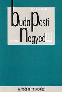 Budapesti negyed 6-7. sz�m - A modern metropolisz - 1994 t�l 1995 tavasz