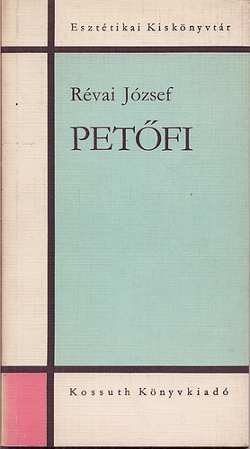 Révai József - Petőfi (Esztétikai Kiskönyvtár)