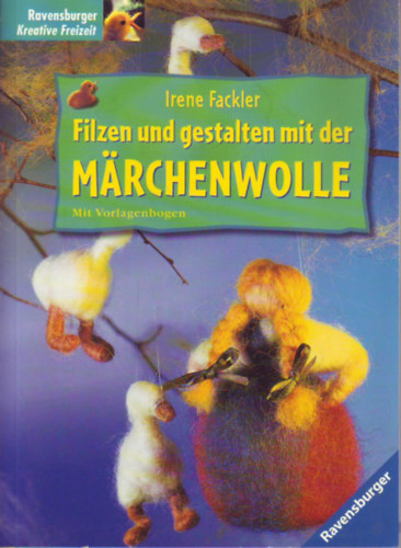Irene Fackler - Filzen und gestalten mit der Märchenwolle