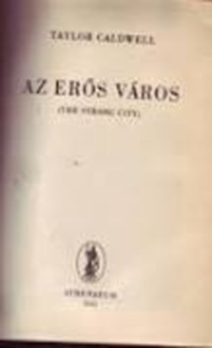 Taylor Caldwell - Az er�s v�ros