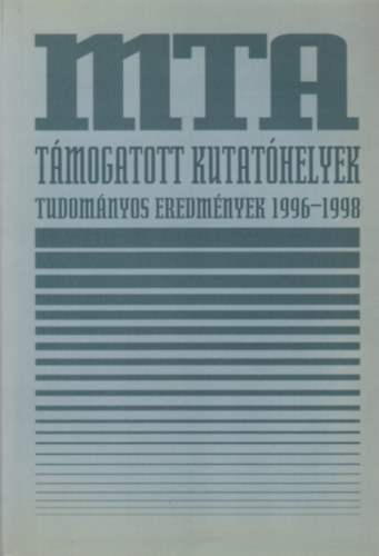Magyar Tudományos Akadémia - Támogatott kutatóhelyek - Tudományos eredmények (1996-1998)