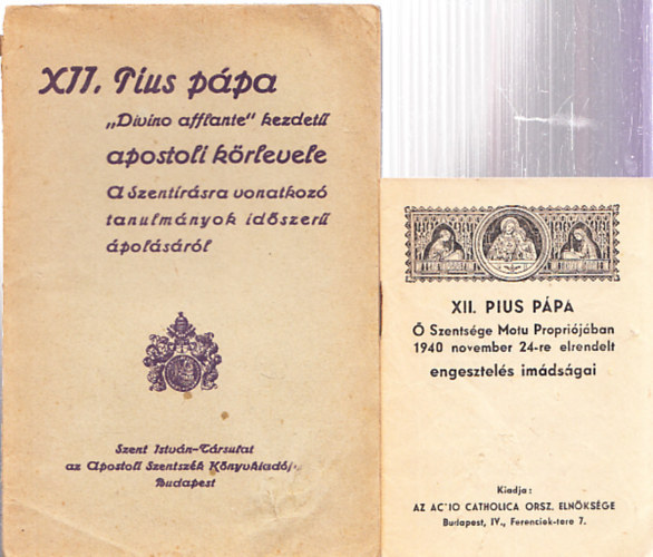 3db. XII. Pius p�pa kiadv�ny: XII. Pius p�pa � Szents�ge Motu Propri�j�ban 1940 november 24-re elrendelt engesztel�s im�ds�gai + XII. Pius p�pa "Divino afflante" kezdet� apostoli k�rlevele + XII. Pius p�pa �s Roosevelt eln�k levelez�