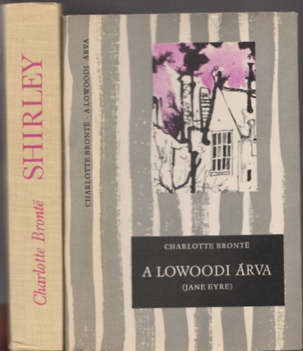Charlotte Brontë - Shirley + A lowoodi árva (Jane Eyre)