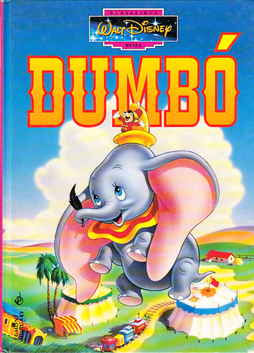 Walt Disney - Dumb� (Klasszikus Walt Disney mes�k 1.)