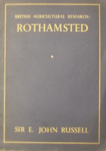 John Sir E. Russel - British Agricultural Research : Rothamsted