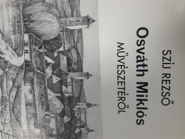 Sz�j Rezs� - Osv�th Mikl�s m�v�szet�r�l