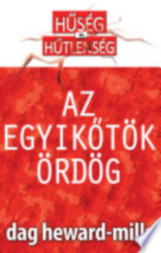 Dag Heward-Mills - Az Egyik�t�k �rd�g - H�s�g �s h�tlens�g