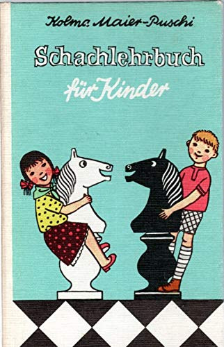Kolma Maier-Puschi - Schachlehrbuch für Kinder - (Sakkozzatok gyerekek c. könyv németül)