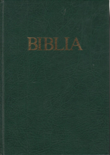 Biblia - Ószövetségi és Újszövetségi Szentírás