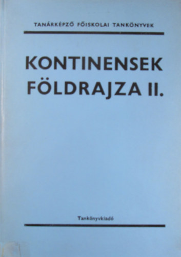 Dr. Szab� L�szl�  (szerk.) - Kontinensek f�ldrajza II.