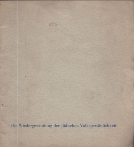 Julian Silberbusch - Die Wiedergewinnung der jüdischen Volkspersönlichkeit