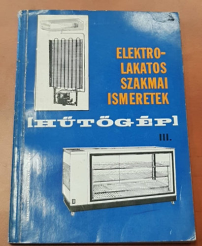Ifj. Bak� J�nos; V�rjon D�nes - Elektrolakatos szakmai ismeretek (H�t�g�p)