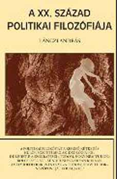 L�nczi Andr�s - A XX. sz�zad politikai filoz�fi�ja