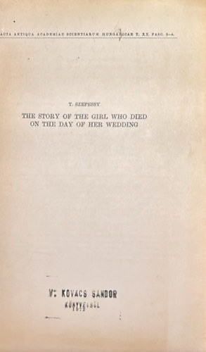 T. Szepessy - The story of the girl who dies on the day of her wedding (Különlenyomat)