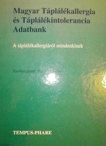 Barna M�ria szerk. - Magyar T�pl�l�kallergia �s T�pl�l�kintolerancia Adatbank - A t�pl�l�kallergi�r�l mindenkinek