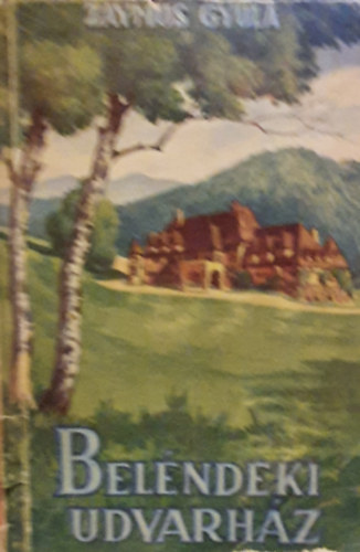 Zaymus Gyula - Beléndeki udvarház