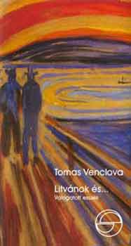 Tomas Venclova - Litvánok és...Válogatott esszék