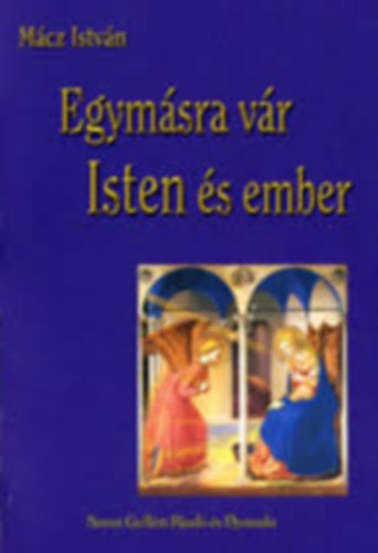 Mcz Istvn - Egymsra vr Isten s ember