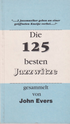 John Evers - Die 125 besten Jazzwitze