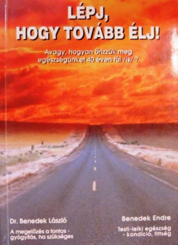 Benedek E.; Benedek L�szl� - L�pj, hogy tov�bb �lj